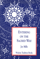Entering on the Sacred Way: A Psychological Commentary on Light on the Path (Wisdom Tradition Books, 2) 0835607895 Book Cover
