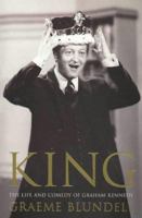 KING : The Life and Comedy of Graham Kennedy 1405035668 Book Cover
