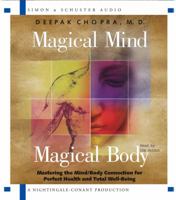 Magical Mind, Magical Body : Mastering the Mind/Body Connection for Perfect Health and Total Well-Being 0743530136 Book Cover
