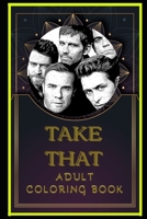 Take That Adult Coloring Book: Color Out Your Stress with Creative Designs B08NS611FM Book Cover