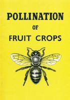 THE POLLINATION OF FRUIT CROPS 1912271184 Book Cover