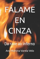 FÁLAME EN CINZA: Da rave ao inferno (Galician Edition) B0GL6CY1WV Book Cover
