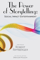 THE POWER OF STORYTELLING Social Impact Entertainment 1587906015 Book Cover