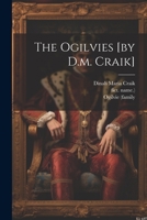 The Ogilvies [by D.m. Craik] 1021368768 Book Cover