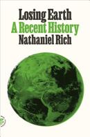 Losing Earth: A Recent History 1250251257 Book Cover