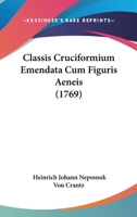 Classis Cruciformium Emendata Cum Figuris Aeneis (1769) 1104634449 Book Cover