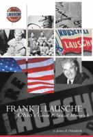 Frank J. Lausche: Ohio's Great Political Maverick 1882203496 Book Cover