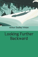 Looking Further Backward 1544087284 Book Cover