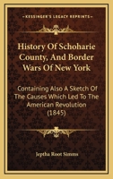 History of Schoharie County, and Border Wars of New York 1015696899 Book Cover