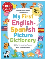My First English–Spanish Picture Dictionary: 80+ First Words in English and Spanish , with Cute Pictures & Easy Pronunciation — Ages 1–5 | Bilingual ... Toddlers & Preschoolers . (Learn with LEO) B0GH5MTFSR Book Cover
