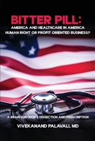 Bitter Pill: A Brainsurgeon's Dissection and Prescription B0DXM9RDQD Book Cover
