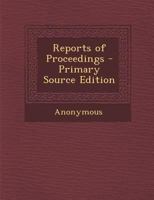 Reports of Proceedings 1143379020 Book Cover