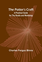 The Potter's Craft: A Practical Guide for the Studio and Workshop 936147832X Book Cover