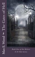 The Gates of Hell: An Atheists Encounter with the Supernatural and Where It Led Him 1514622750 Book Cover