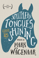 Southern Tongues Leave Us Shining 1597090360 Book Cover