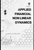 Applied Financial Non-Linear Dynamics and Catastrophe Theory: A Practical Approach with Real-World Scenarios: A Comprehensive Guide 2025 B0DSPXGP29 Book Cover