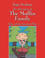 The Adventures of the Muffin Family: Chip and the Vacation Plans 1432742183 Book Cover