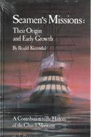 Seamen's Missions: Their Origin and Early Growth : A Contribution to the History of the Church Maritime (Studies Series / Egede Institute for Missionary Study and Re) 0878084401 Book Cover