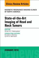 State-Of-The-Art Imaging of Head and Neck Tumors, an Issue of Magnetic Resonance Imaging Clinics of North America 0323569889 Book Cover