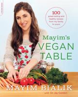 Mayim's Vegan Table: More than 100 Great-Tasting and Healthy Recipes from My Family to Yours 0738217042 Book Cover