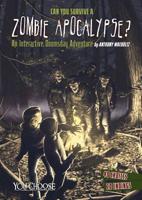 Can You Survive a Zombie Apocalypse?: An Interactive Doomsday Adventure 1491459255 Book Cover