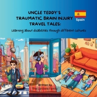 Uncle Teddy’s Traumatic Brain Injury Travel Tales: Learning about disabilities through different cultures: Learning about disabilities through different cultures null Book Cover