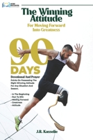 THE WINNING ATTITUDE FOR MOVING FORWARD INTO GREATNESS: 90 DAYS DEVOTIONAL AND PRAYER B0BGKL7MRS Book Cover