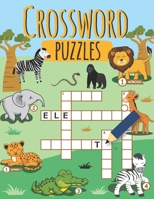 Crossword Puzzles: Contains Various Crossword Puzzles To Improve your Kids Vocabulary, First Children Crossword Puzzle Book for Kids Age 6, 7, 8, 9 and 10 B088VZN4DC Book Cover