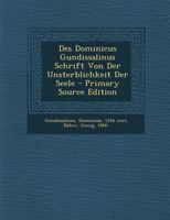 Des Dominicus Gundissalinus Schrift Von Der Unsterblichkeit Der Seele 027486908X Book Cover