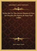 Notice Sur Un Tres Ancien Manuscrit Grec En Onciales Des Epitres De Saint Paul (1889) 1167391373 Book Cover