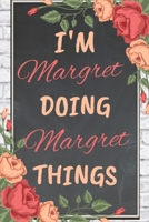 I'm MARGARET Doing MARGARET Things personalized name notebook for girls and women: Personalized Name Journal Writing Notebook For Girls, women, girlfriend, sister, mother, niece or a friend, 150 pages 1673804330 Book Cover