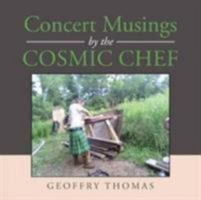 Concert Musings by the Cosmic Chef 1524683752 Book Cover