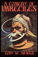 A Comedy of Imbeciles (The Whisanant Mythos) B0BXNDNSDS Book Cover