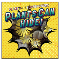 Plants Can Hide! 1538278936 Book Cover