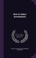 How to Select Investments 1341100138 Book Cover