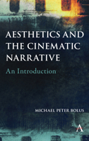 Aesthetics and the Cinematic Narrative: An Introduction 1783089849 Book Cover