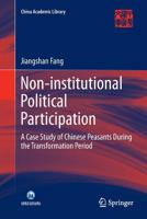 Non-Institutional Political Participation: A Case Study of Chinese Peasants During the Transformation Period 9811000468 Book Cover