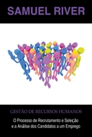 Gestão de Recursos Humanos: O Processo de Recrutamento e Seleção e a Análise dos Candidatos a um Emprego 1508808856 Book Cover