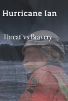 Hurricane Ian: Threat vs Bravery B0BGN68LVX Book Cover