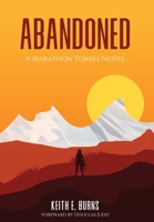 Abandoned: A Marathon Torres Novel 1735708844 Book Cover