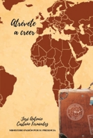 ATRÉVETE A CREER: MINISTERIO PASIÓN POR SU PRESENCIA 1791662730 Book Cover
