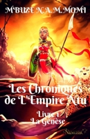 Les Chroniques de l'Empire Ntu: Livre 1: La Gen�se 1727716698 Book Cover