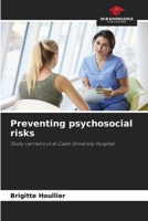 Preventing psychosocial risks: Study carried out at Caen University Hospital 6206113507 Book Cover