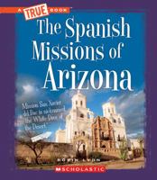 The Spanish Missions of Arizona 0531212394 Book Cover