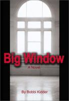 Big Window: A Novel 0595209289 Book Cover