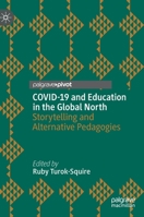 COVID-19 and Education in the Global North: Storytelling and Alternative Pedagogies 3031024648 Book Cover