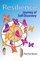 Resilience: Journey of Self Discovery 1502714558 Book Cover