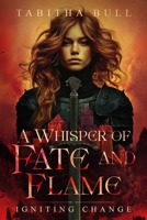 A Whisper of Fate and Flame: Igniting Change (The Whisper) B0FKPDFVM3 Book Cover