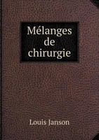 Melanges de Chirurgie 5518947712 Book Cover