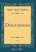 Discussions, Vol. 2 (Classic Reprint) 1344744427 Book Cover